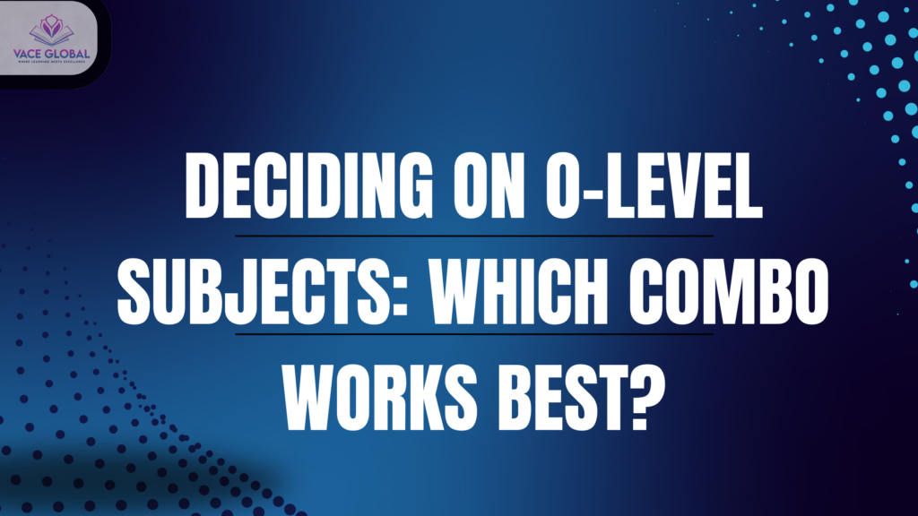 deciding on O-level subjects: which combo works best