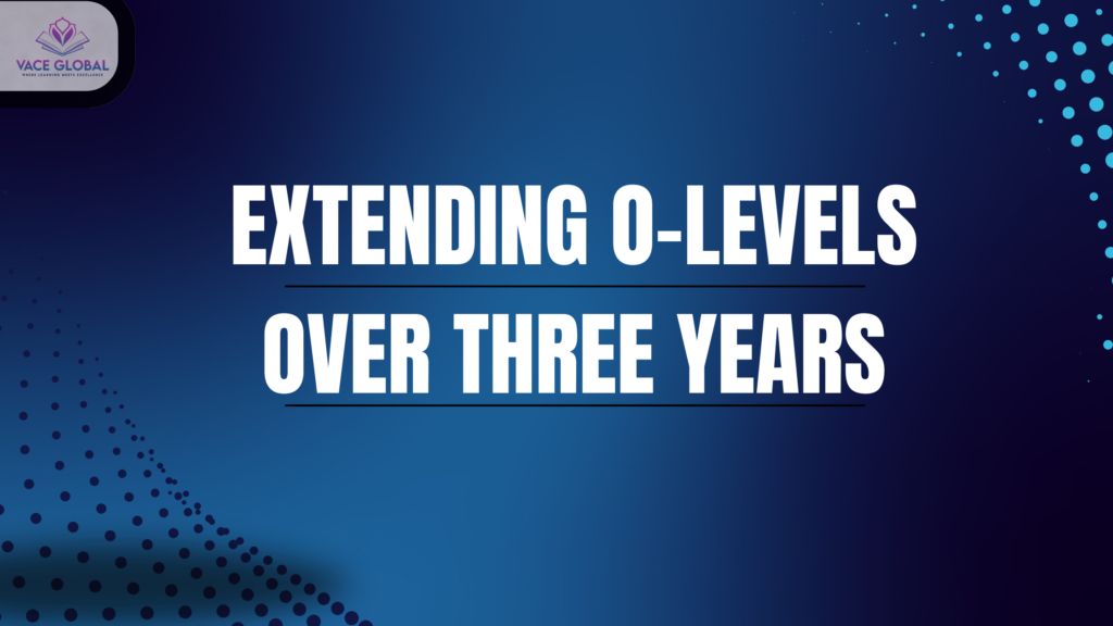 Extending O-levels over three years