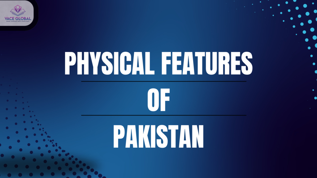 Physical features of Pakistan