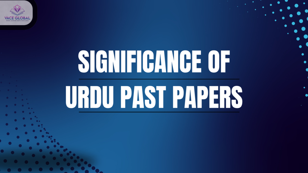 Significance of Urdu past papers