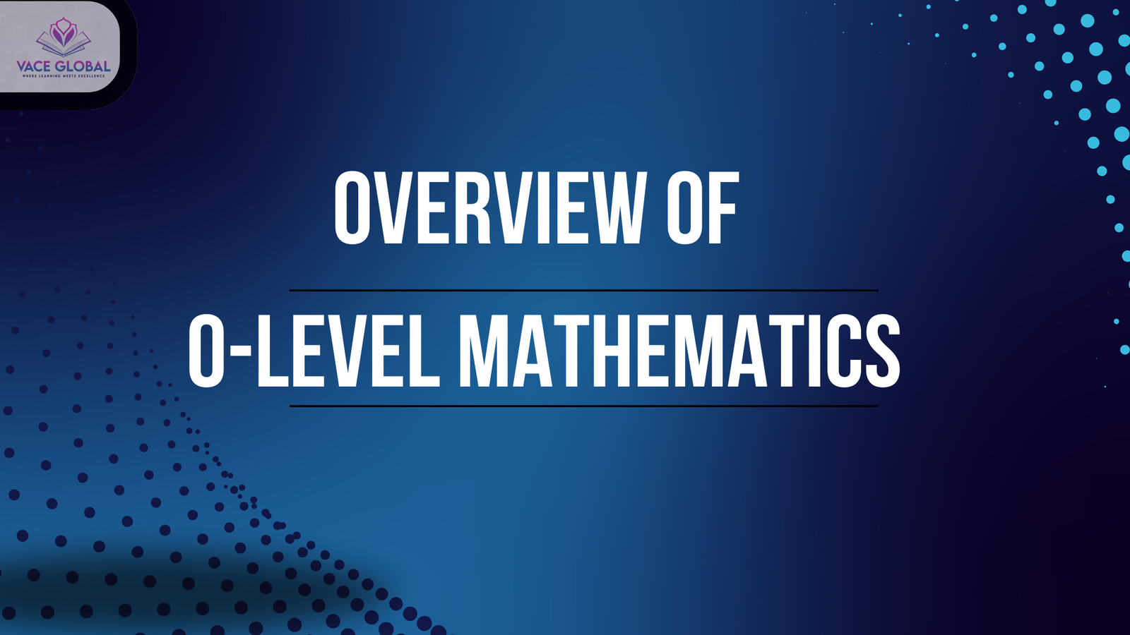 An Overview of O-level Mathematics (4024)