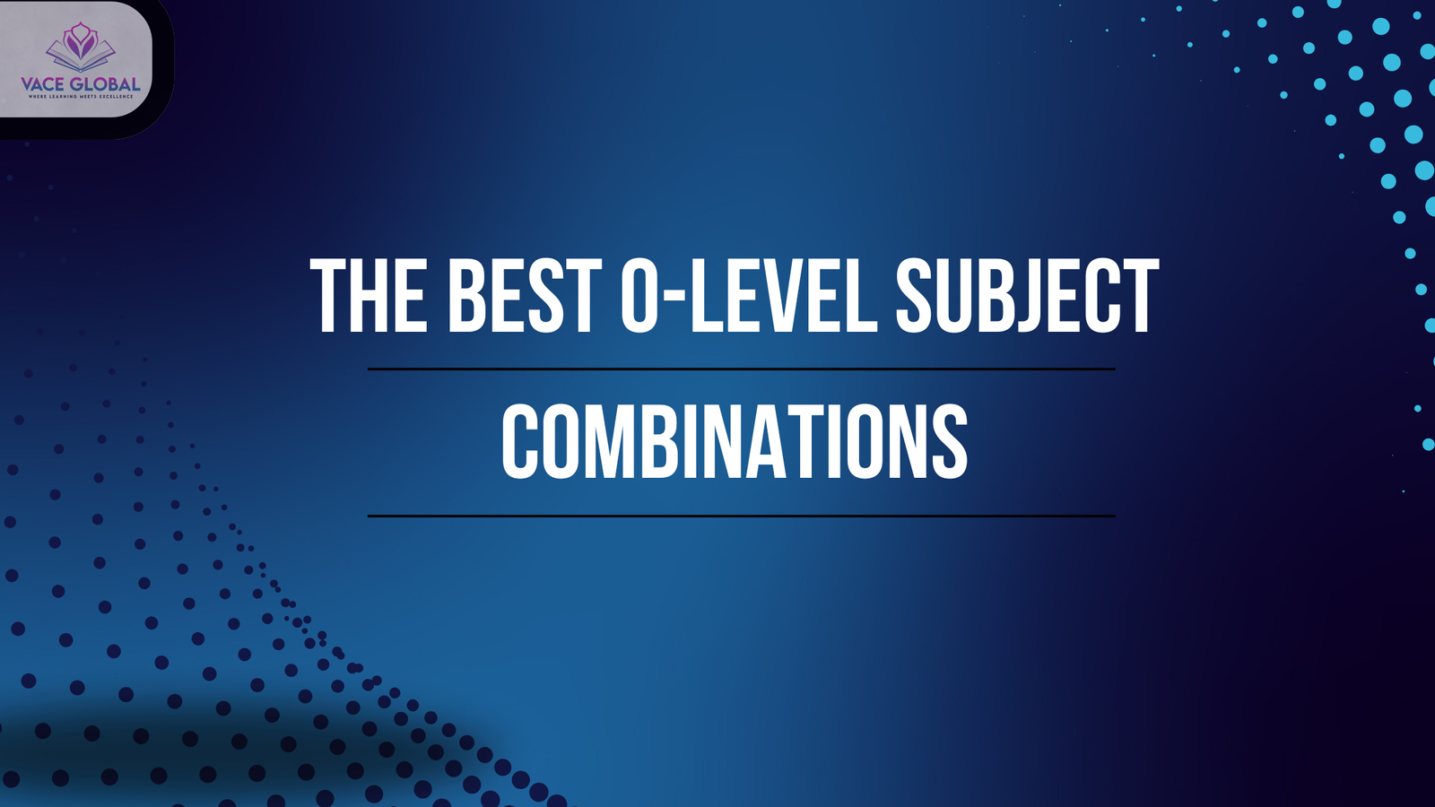 Best O-level subject combinations for a diverse career path