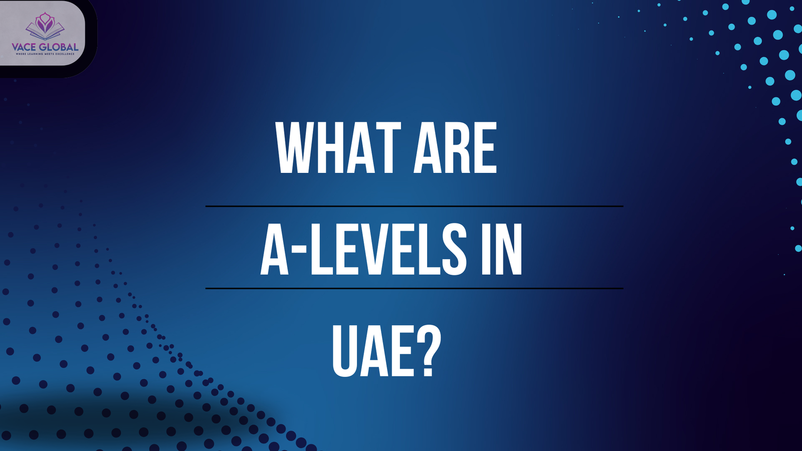 What are A-levels in the UAE?