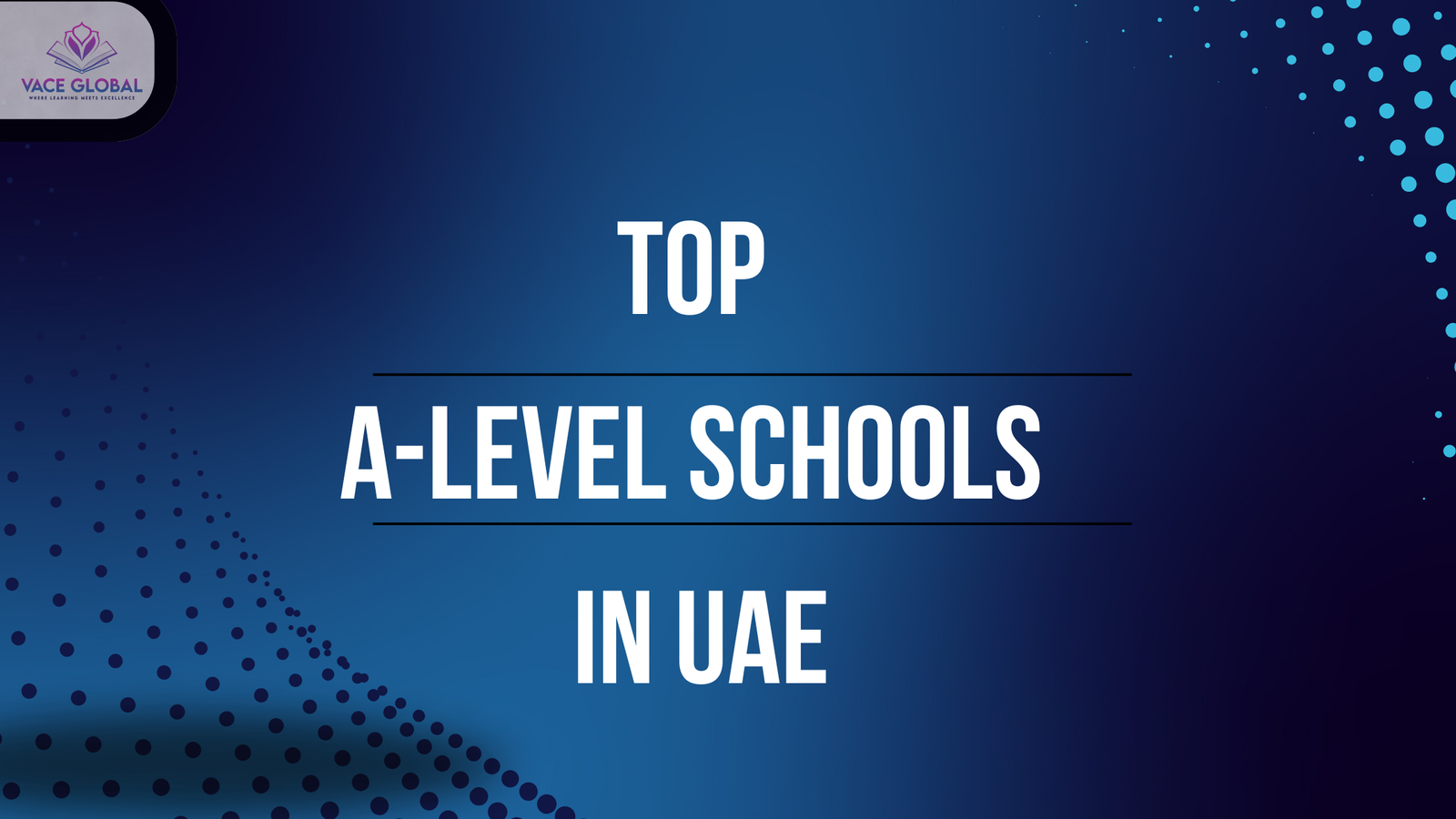 Best A-level Schools in the UAE: A guide for students and parents in the UAE