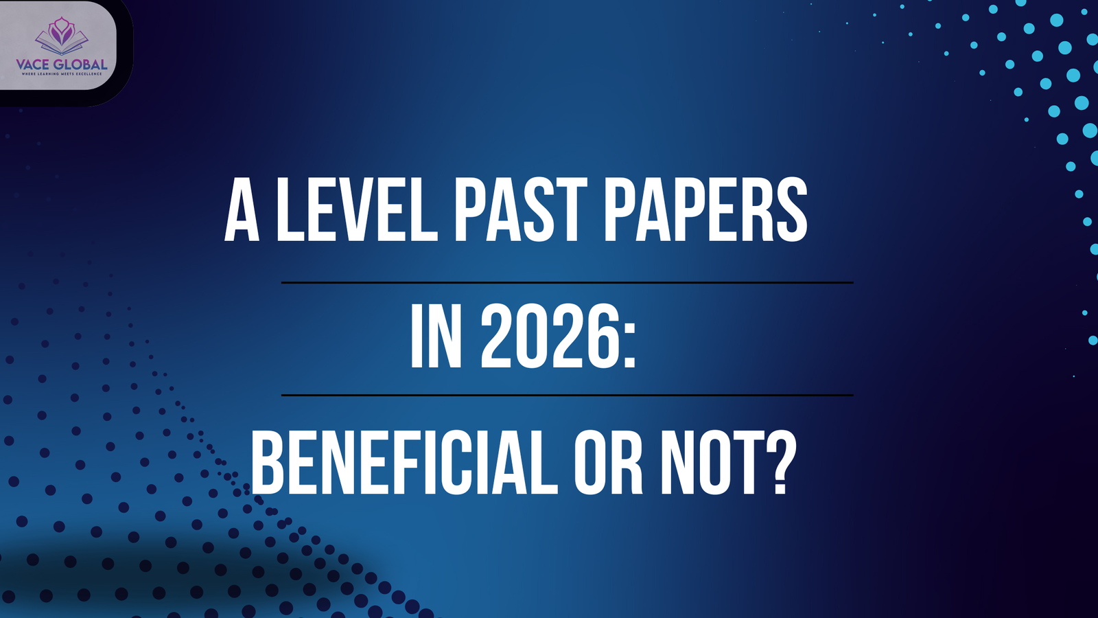 The use of A Level Past Papers in 2026: Beneficial or Not?