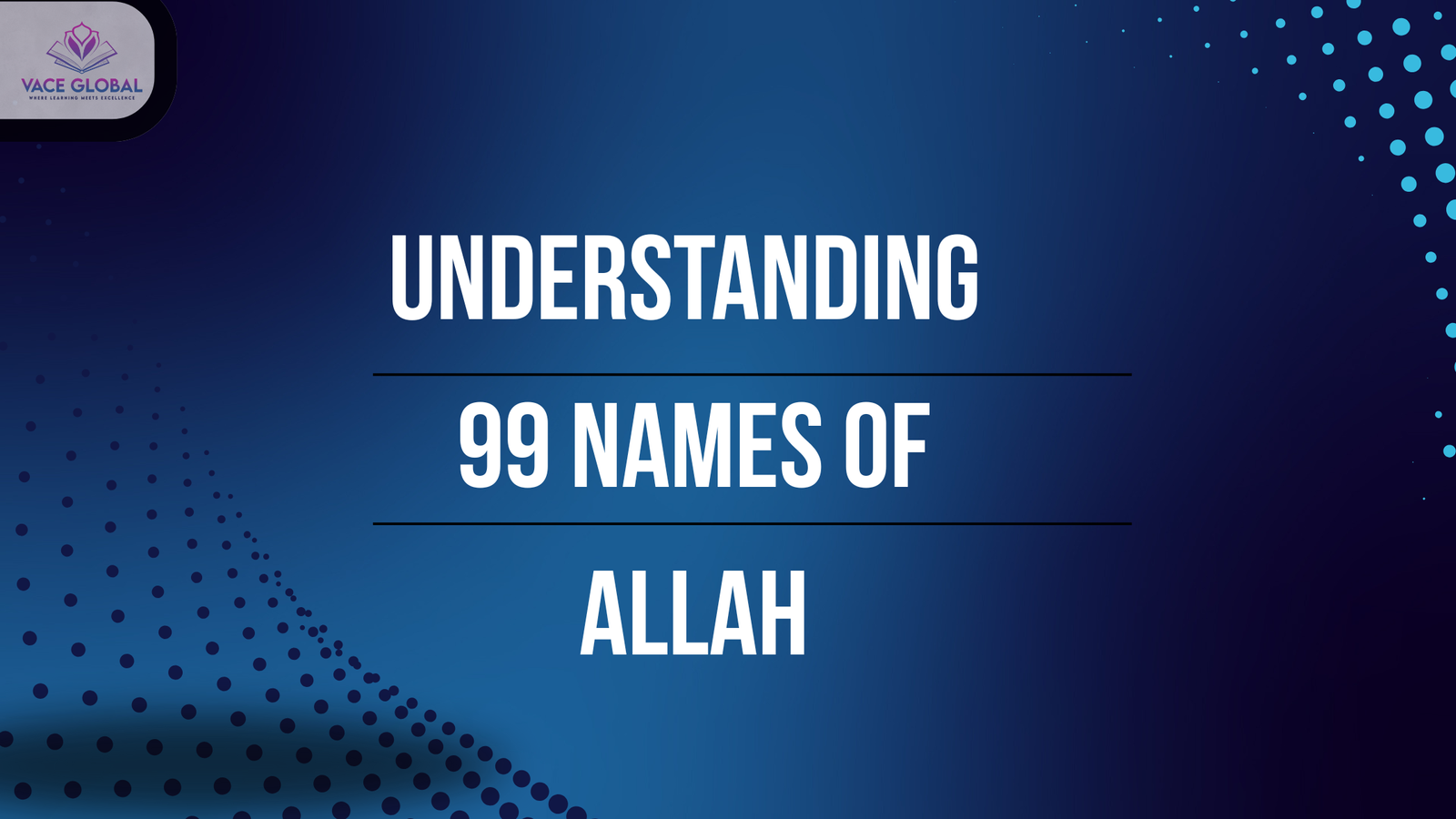 Understanding the 99 Names of Allah