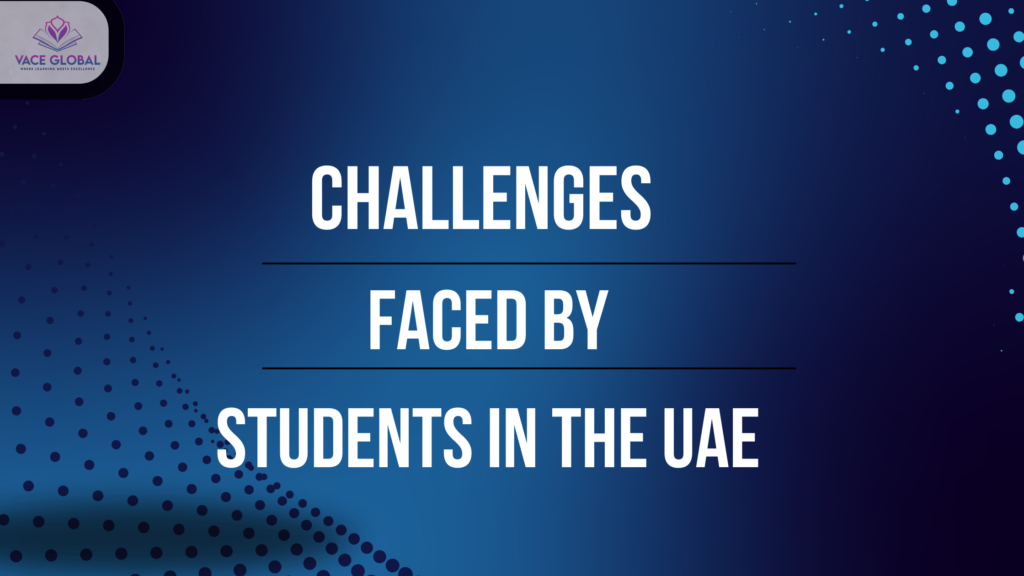 Challenges students in the UAE face