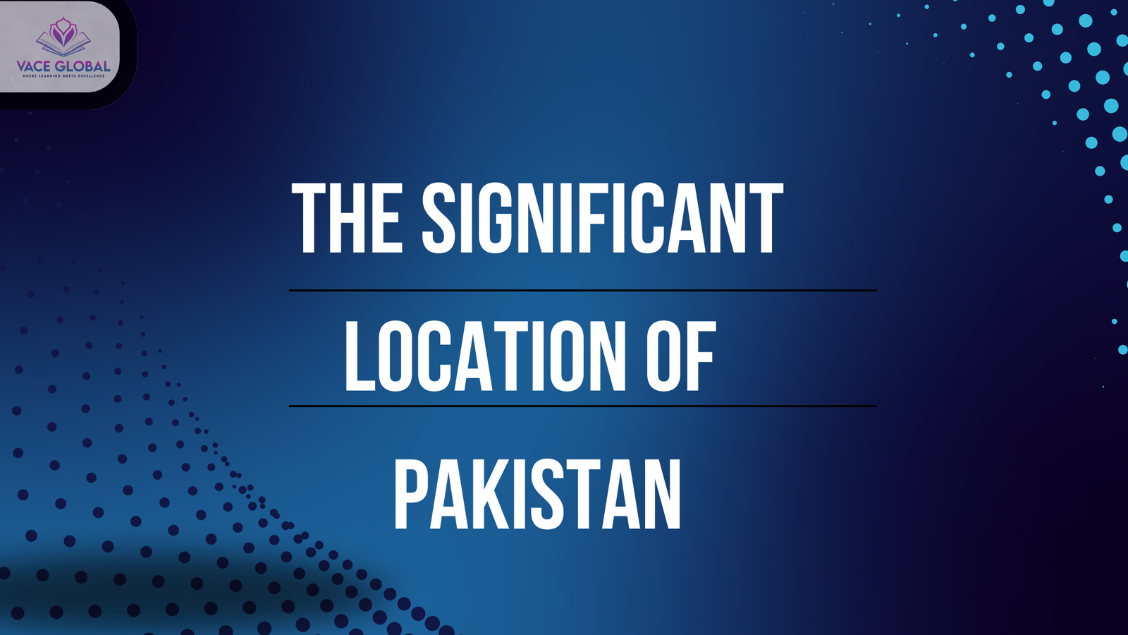The Significant Location of Pakistan