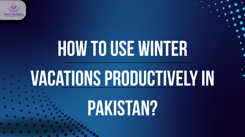 Using winter vacations productively