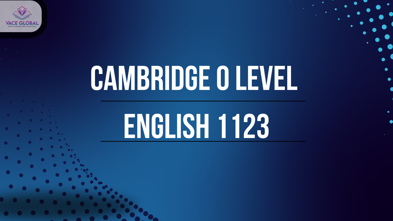 Cambridge O Level English 1123: Complete Exam Guide to Score an A*