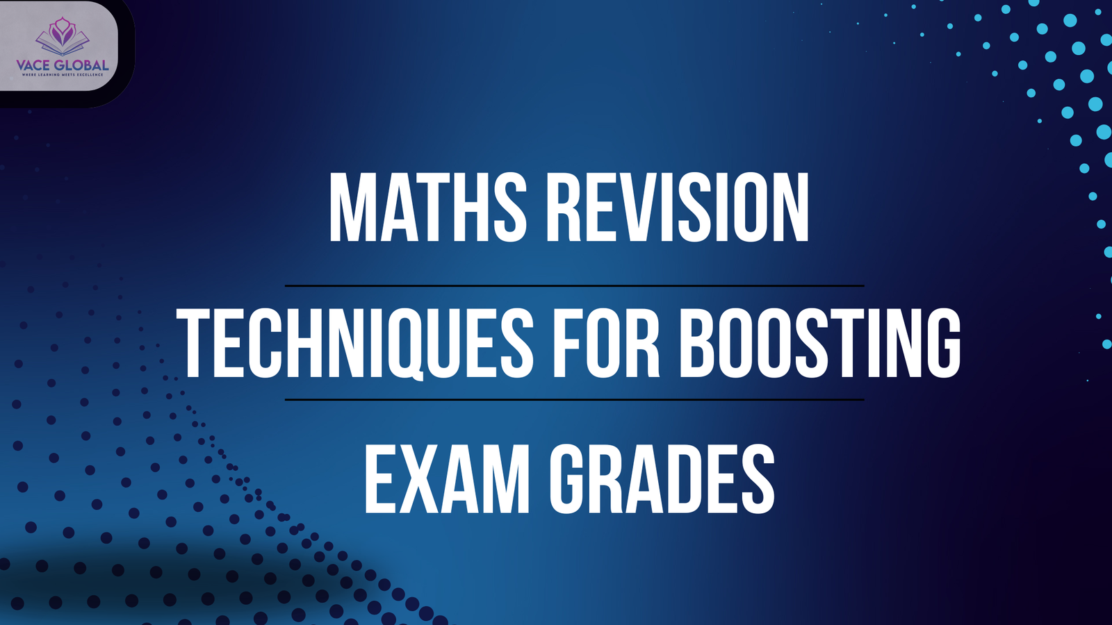 Maths Revision Techniques for Boosting Exam Grades