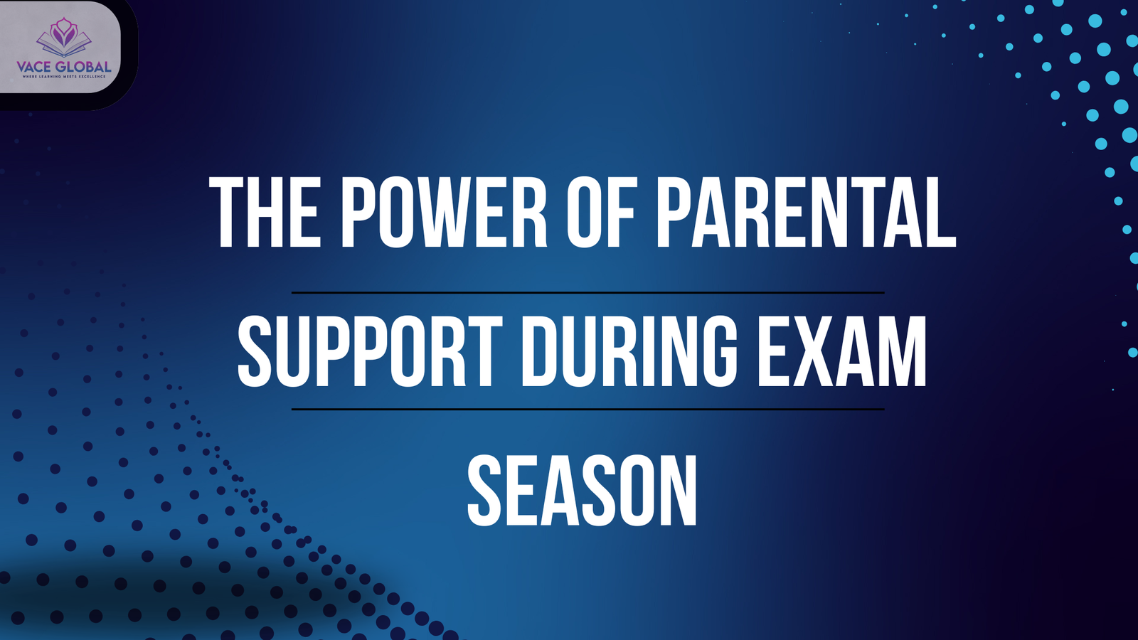 The Power of Parental Support During Exam Season